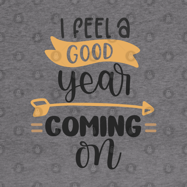 I Feel A Good Year Coming On Optimistic Hoodie TeePublic